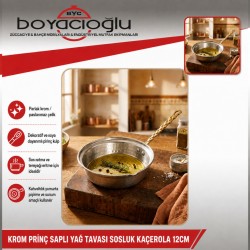 KROM PRİNÇ SAPLI YAĞ TAVASI SOSLUK KAÇEROLA 12CM