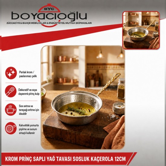 KROM PRİNÇ SAPLI YAĞ TAVASI SOSLUK KAÇEROLA 12CM