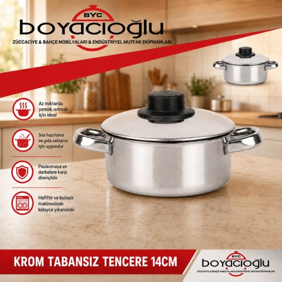 KROM TABANSIZ TENCERE 14CM