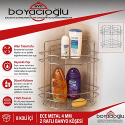 ECE METAL 4 MM 2 RAFLI BANYO KÖŞESİ