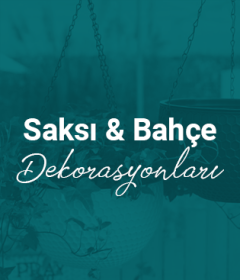 Saksı & Bahçe
