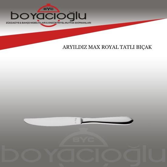 ARYILDIZ MAX ROYAL TATLI BIÇAK ARYILDIZ MAX ROYAL TATLI BIÇAK